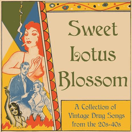 VARIOUS ARTISTS - SWEET LOTUS BLOSSOM: A COLLECTION OF VINTAGE DRUG SONGS FROM THE 20s - 40s Label: TAKE IT ACID IS // Cat No: LSD69006 // Format: Vinyl LP - punk to funk heaven