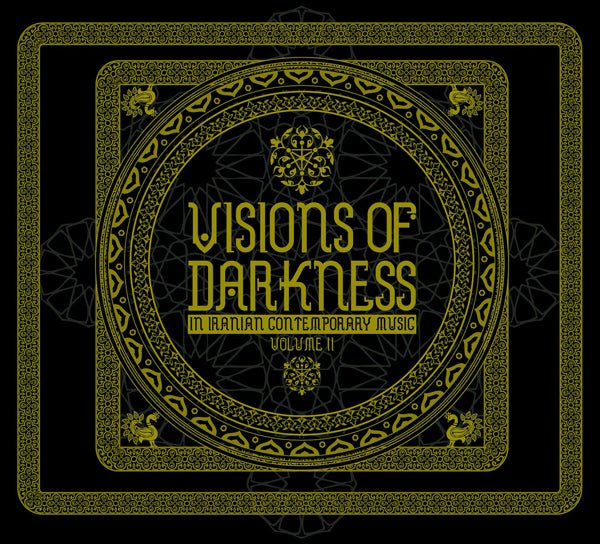 VARIOUS ARTISTS 'VISIONS OF DARKNESS (IN IRANIAN CONTEMPORARY MUSIC): VOLUME II' COMPACT DISC DOUBLE - punk to funk heaven