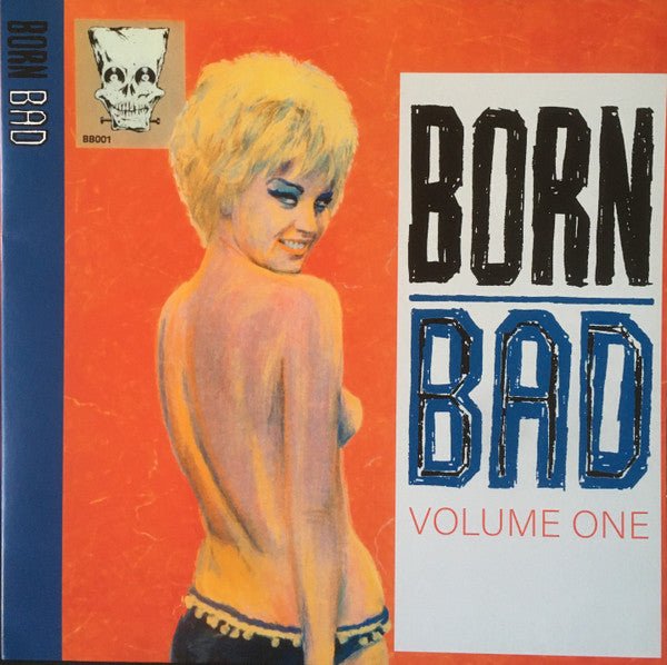Various ‎– Born Bad Volume One Label: Born Bad ‎– BB001 Format: Vinyl, LP - punk to funk heaven