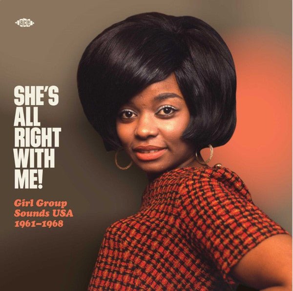 Various ‎– She's All Right With Me! Girl Group Sounds USA 1961 - 1968 Label: Ace Records Ltd. ‎– CHD 1569 Format: Vinyl, LP - punk to funk heaven