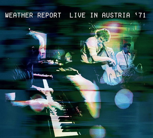 WEATHER REPORT LIVE IN AUSTRIA 1971 (2CD) COMPACT DISC DOUBLE - punk to funk heaven