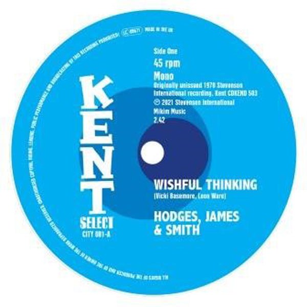 WISHFUL THINKING by HODGES, JAMES & SMITH Vinyl 7" CITY081 Label: KENT - punk to funk heaven