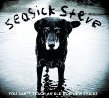 You Can't Teach an Old Dog New Tricks Artist Seasick Steve cd - punk to funk heaven